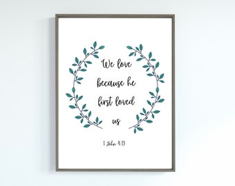 He loved us first 1 John 4 Scripture Print