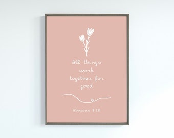 Romans 8 Work All Things Together for Good Scripture Print Wall Art