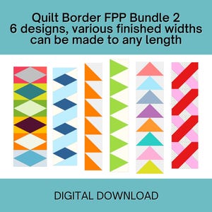 May include: A digital download image featuring six quilt border designs. Each design showcases a unique pattern with various colors, including diamonds, triangles, and woven patterns. The text reads "Quilt Border FPP Bundle 2" and "DIGITAL DOWNLOAD."