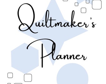Quiltmaker's Planner: Printable Quilting Journal (Digital Download)
