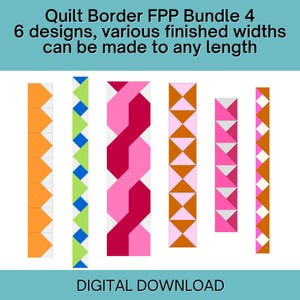 May include: A digital download featuring six quilt border designs. The designs include geometric patterns in various colors such as orange, green, pink, and brown. The text reads "Quilt Border FPP Bundle 4" and "DIGITAL DOWNLOAD".