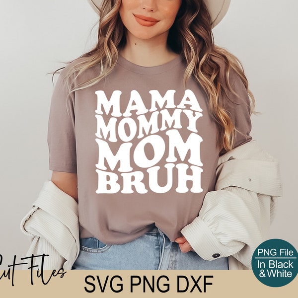 Mama Mommy Mom Bruh svg - Mama Wavy Stacked svg - Mom Life Cut File - INSTANT DOWNLOAD svg - png - dxf