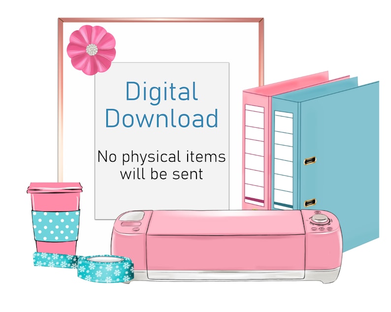 May include: A pink digital cutting machine with a white base and a blue and pink binder in the background. The text "Digital Download" and "No physical items will be sent" is on a white background in a pink frame.