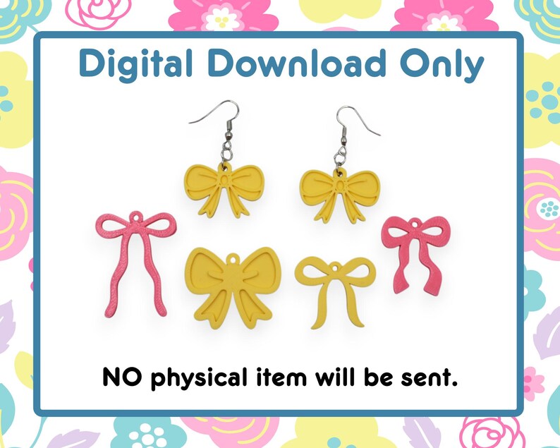 May include: Digital download of bow-shaped earrings and charms in yellow and pink. The image includes two pairs of earrings and three charms. Text on the image reads "Digital Download Only" and "NO physical item will be sent."