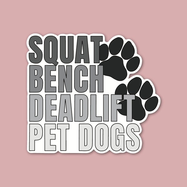 Squat Bench Deadlift Pet Dogs Sticker, Powerlifting Sticker, Gym Sticker, Girls Who Powerlift, Powerlifting Gym Sticker, Lifting and Dogs