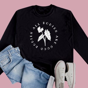 All Bodies Are Good Bodies Minimalist Crewneck, Alocasia, Graphic Tee, Monochrome,  Plants