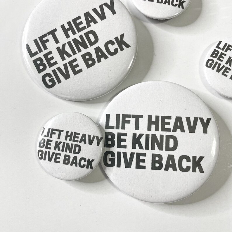 Lift Heavy Be Kind Give Back Powerlifting Button Pin Back Etsy
