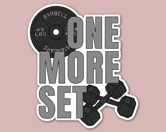 May include: A gray and black sticker with the text "ONE MORE SET" and a weight plate and dumbbells.