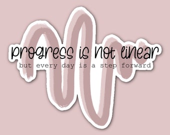 Progress Is Not Linear Mental Health Sticker