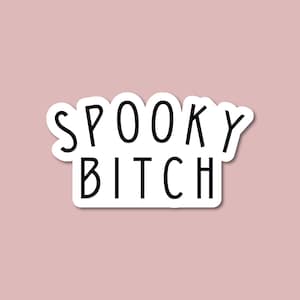 Spooky Bitch Sticker, Witchy Sticker, Feminist Witch, Halloween Sticker