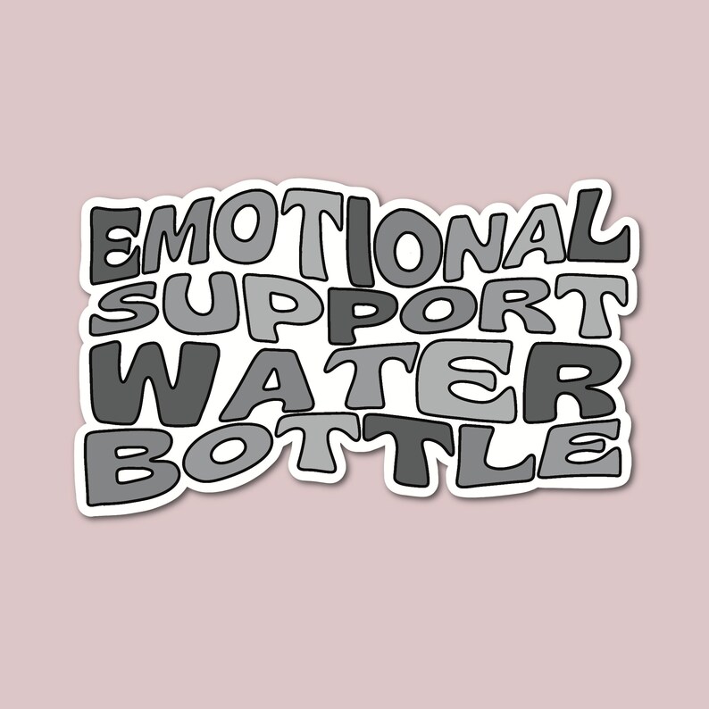 Emotional Support Water Bottle Sticker - Etsy