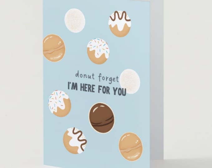 Donut Forget I'm Here For You - Illustrated Encouragement Card, Single or Set of 6 Cards with Envelopes and Seals, Size A7 Card and Envelope