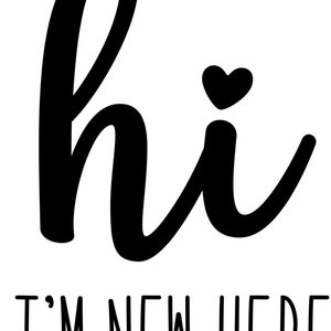 Hi I’m New Here SVG Digital Artwork File Download