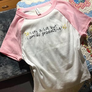 i cry a lot hand embroidered baby tee tank top!
