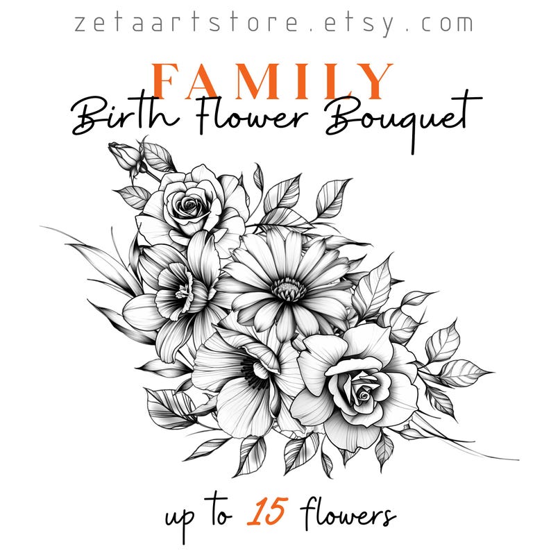 May include: Black and white floral bouquet illustration with the text "FAMILY Birth Flower Bouquet" and "up to 15 flowers". The bouquet features roses, daisies, and other detailed flower drawings.