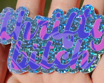 Thrifty Bitch Glitter Sticker