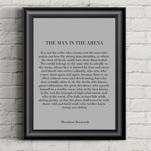 The Man In The Arena , Theodore Roosevelt Quote, Graduation Gift , Office Decor, Inspirational Quotes