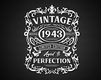 May include: White vector graphic with the words "VINTAGE 1943" in an ornate design. The design includes the text "ORIGINAL QUALITY" and "LIMITED EDITION Aged to PERFECTION". The top of the image has the text "SVG EPS PDF PNG VECTOR FILE INSTANT DOWNLOAD".