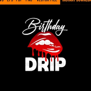 Birthday Drip bundle svg / Drip squad svg / 2 color variations for black and white T-shirt design files