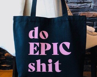 Tote bag Screen printed tote bag Cotton tote bag Reusable bag. DO EPIC SHIT black