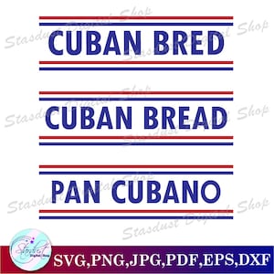 May include: Digital graphic design featuring the text "CUBAN BRED", "CUBAN BREAD", and "PAN CUBANO" in bold blue letters. Each phrase is set against a white background with red and blue stripes. Includes file type options.
