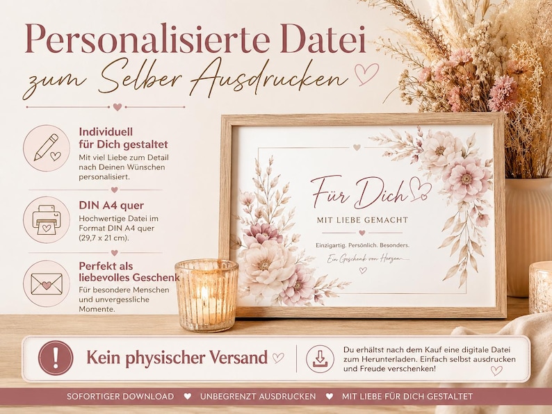 May include: A digital print file in A4 landscape format featuring floral illustrations and the German text "F&uuml;r Dich MIT LIEBE GEMACHT". The design includes soft pink and beige botanical accents, a light wood frame, and instructional icons for a custom download.