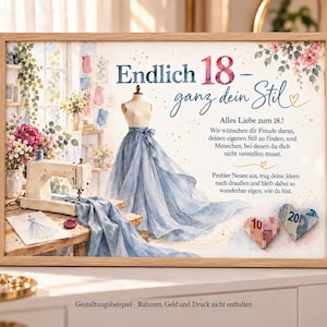 May include: A framed print featuring a watercolor illustration of a sewing machine, a dress form wearing a blue skirt, and two heart-shaped origami bills. The text reads: Endlich 18 - ganz dein Stil, Alles Liebe zum 18!, and additional German text.