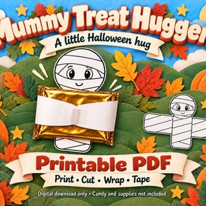 May include: A Mummy Treat Huggers printable PDF digital download featuring a cartoon mummy character wrapping around a gold candy bar. The design includes text reading Mummy Treat Huggers, A little Halloween hug, and Print, Cut, Wrap, Tape.