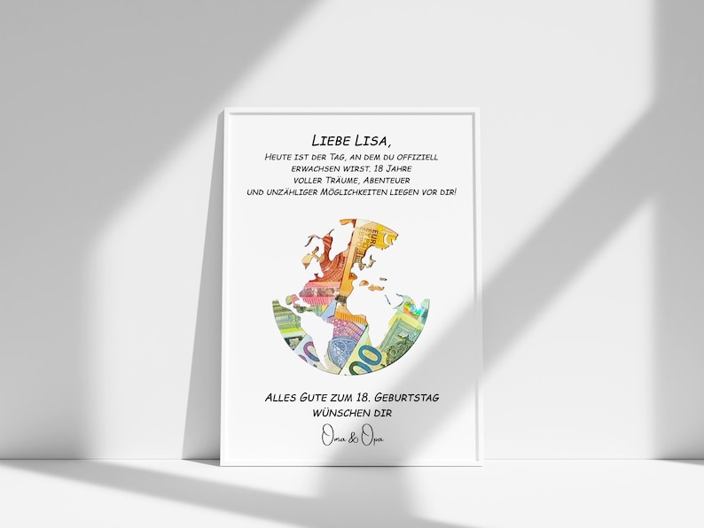 May include: A white card with a black border and text that reads "Liebe Lisa, Heute ist der Tag, an dem du offiziell erwachsen wirst. 18 Jahre voller Tr&auml;ume, Abenteuer und unz&auml;hliger M&ouml;glichkeiten liegen vor dir! Alles Gute zum 18. Geburtstag w&uuml;nschen dir Oma & Opa". The card features a globe made of money.