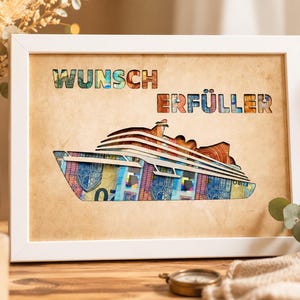 May include: A white framed wall art piece featuring a cutout of a cruise ship layered over colorful euro banknotes. The text WUNSCH ERF&Uuml;LLER is cut out above the ship. The background is a light tan parchment color, and the frame is rectangular.
