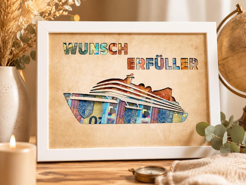 May include: A white framed wall art piece featuring a cutout of a cruise ship layered over colorful euro banknotes. The text WUNSCH ERF&Uuml;LLER is cut out above the ship. The background is a light tan parchment color, and the frame is rectangular.