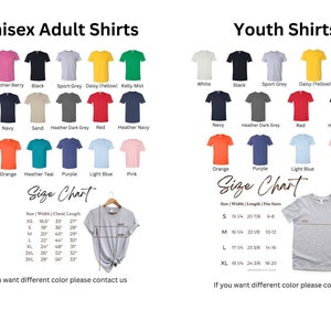 May include: A chart showing different color options for unisex adult and youth t-shirts. The chart includes a size chart for adult t-shirts with measurements in inches. The chart also includes the text "If you want different color please contact us."