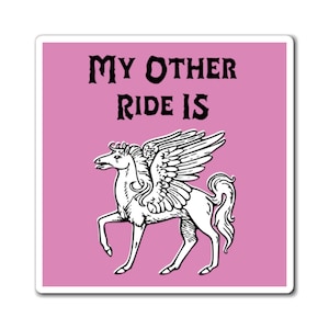 My Other Ride Is Pegasus Magnet