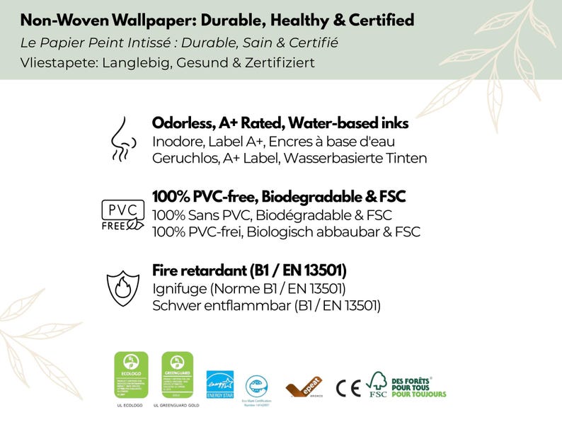 May include: White background with text in English, French, and German, advertising non-woven wallpaper. Features include odorless, water-based inks, PVC-free, biodegradable, and fire-retardant properties. Includes logos for certifications and sustainability.