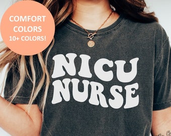 NICU Nurse Comfort Colors T Shirt, NICU Nurse Shirt, Neonatal icu Shirts, Neonatal Intensive Care Unit Nurse Sweatshirt, Retro Trendy Groovy