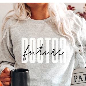 Future Doctor Sweatshirt, Future MD Crewneck, Doctor to be, Premed Graduation Gift, Premedical Student, Medical School, Doctor in Training