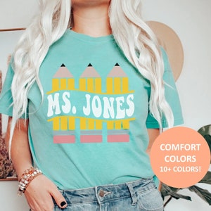 Custom Teacher Name Shirt, Personalized Comfort Colors Pencil Teacher Tee, Retro Teacher Pencil TShirt, Gift for Teacher, Back to School