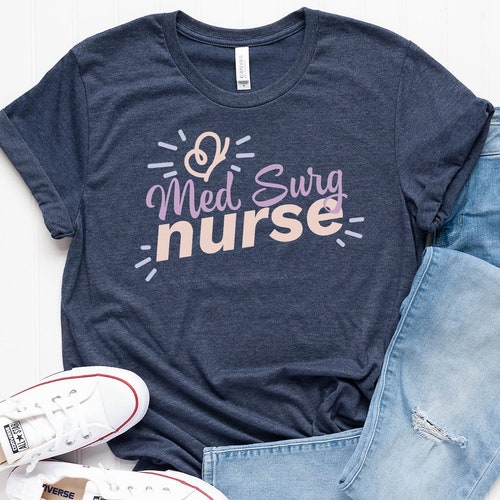 Med Surg Nurse Shirt Medical Surgical Nurse Gift for Nurses - Etsy