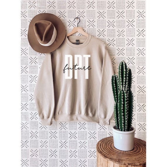 Future DPT Sweatshirt, Future Physical Therapist, Graduation Gift for PT, Physical Therapist to Be, School DPT in Training, Physical Therapy