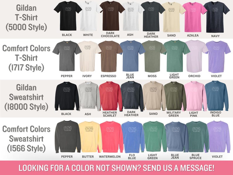 May include: A product display showcasing various t-shirts and sweatshirts in a range of colors. The image includes Gildan and Comfort Colors styles, with options like black, white, heather, and blue. The text on the shirts is visible.