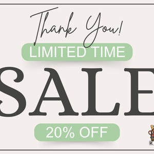 May include: A promotional graphic with a light green background. The words "Thank You!" are in a handwritten font at the top. Below, the text "LIMITED TIME" is in a green rectangle, and the word "SALE" is in large, dark gray letters. The text "20% OFF" is in a green rectangle at the bottom.
