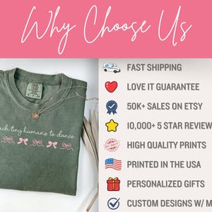 May include: An olive green t-shirt with the text "i teach tiny humans to dance" and pink bow graphics. The image also includes text that says "Why Choose Us" and lists features like fast shipping and personalized gifts.