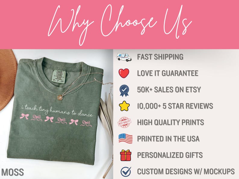 May include: An olive green t-shirt with the text "i teach tiny humans to dance" and pink bow graphics. The image also includes text that says "Why Choose Us" and lists features like fast shipping and personalized gifts.