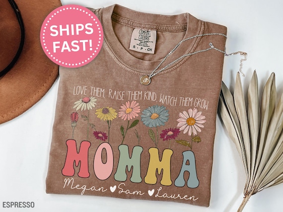 Custom Momma T Shirt, Comfort Colors Momma Tee Personalized Momma Gifts for Mother's Day Gifts Raise them Kind New Momma Shirt (KC0007)
