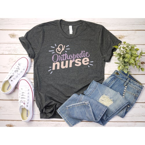 Orthopedic Nurse Shirt Ortho Nurse Gift for Nurses Nursing - Etsy