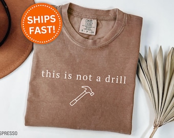 This is Not a Drill Shirt, Sarcastic Dad Shirt for Funny Dad Gift for Father's Day Gift for Sarcastic Dad Not a Drill Shirt for Dad (KC0386)