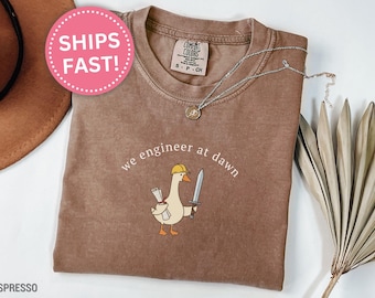 Funny Engineer Humor T-Shirt, We Engineer at Dawn Shirt Funny Gift for Engineers Shirt Funny Goose Tee Gift for Engineers Shirt (KC0891)