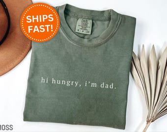 Hi Hungry I'm Dad Shirt, Funny Dad Shirt for Father's Day Gifts for Dad Funny Dad Gifts Sarcastic Dad Shirt Funny Dad Tee from Kids (KC0360)