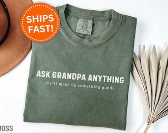 Funny Grandpa Shirt, Ask Grandpa Anything Shirt Gifts for Grandpa for Father's Day Gift for Grandpa Sarcastic Grandpa Shirt (KC0373)