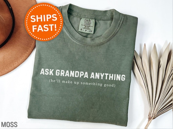 Funny Grandpa Shirt, Ask Grandpa Anything Shirt Gifts for Grandpa for Father's Day Gift for Grandpa Sarcastic Grandpa Shirt (KC0373)